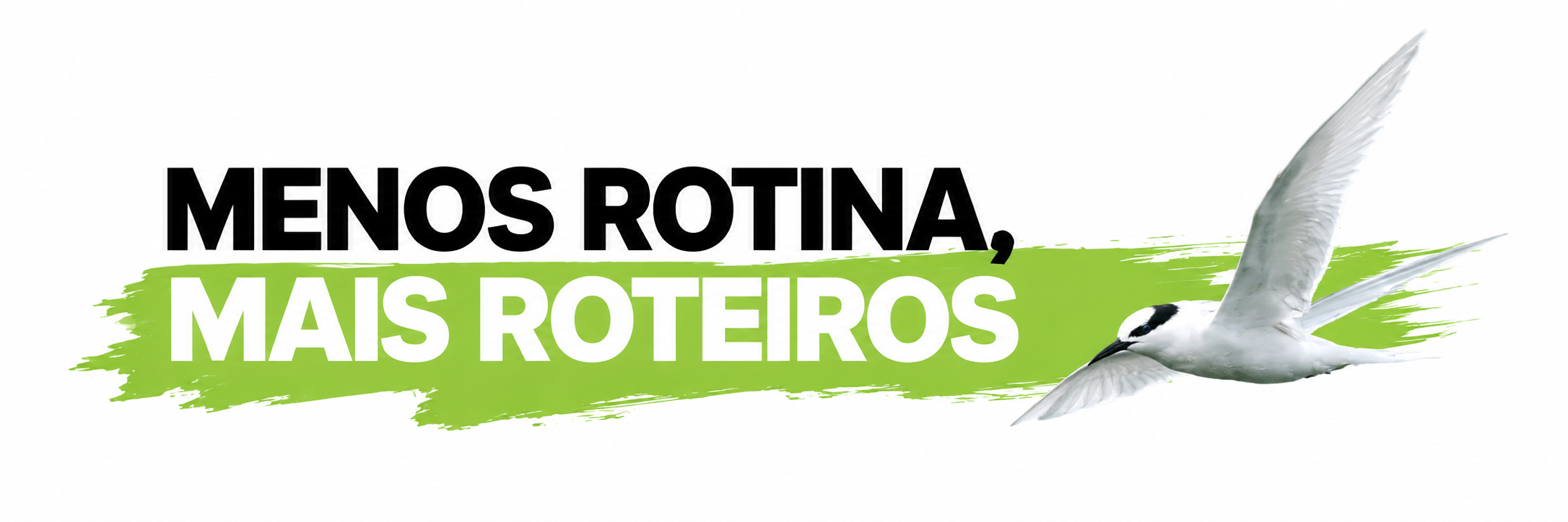 Menos rotina, mais roteiros
